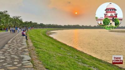 Supreme Court expresses displeasure with officials and builder mafia over the drying up of Sukhna Lake